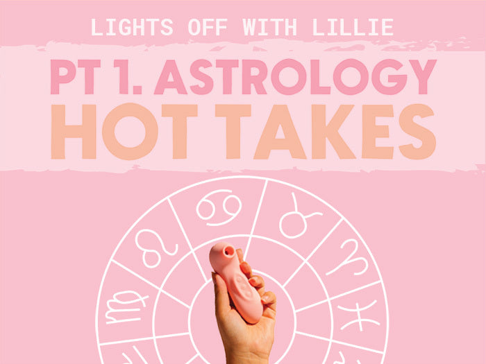 Pt 1. Astrology Hot Takes