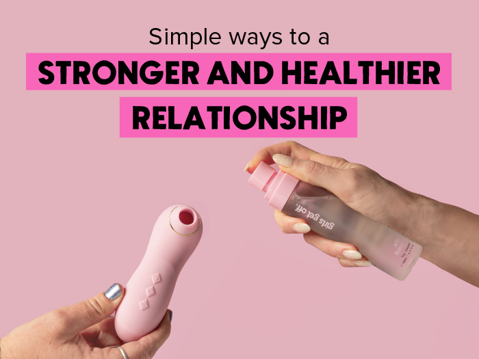 Simple Ways to Stronger and Healthier Relationship